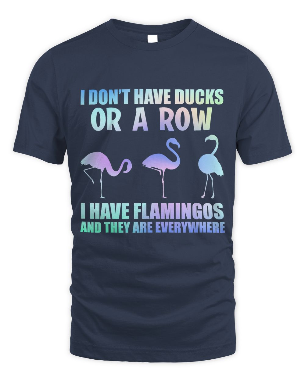i dont have ducks i have flamingos cute flamingo lover gift