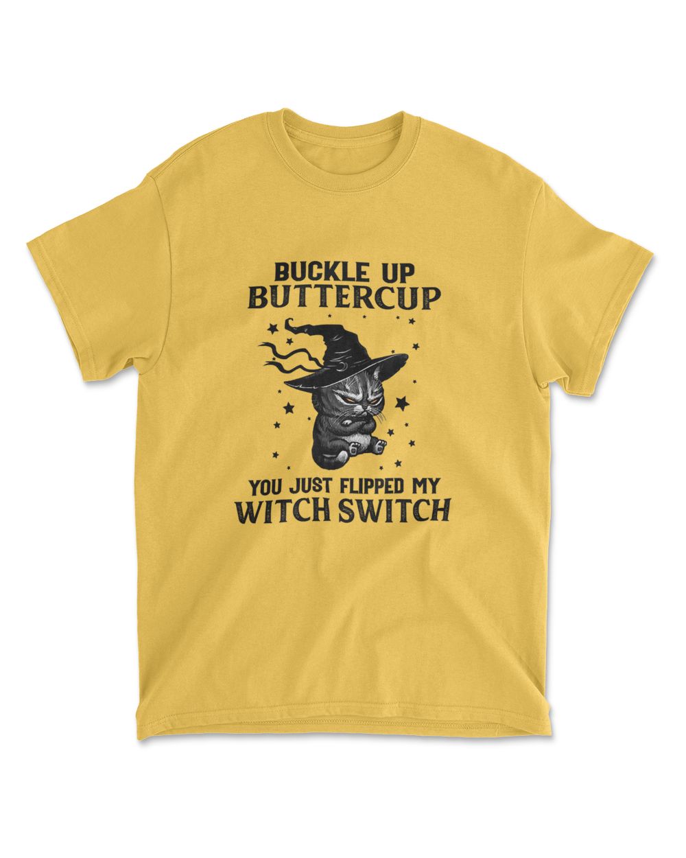 Cat Buckle Up Buttercup You Just Flipped My Witch Switch T-Shirt