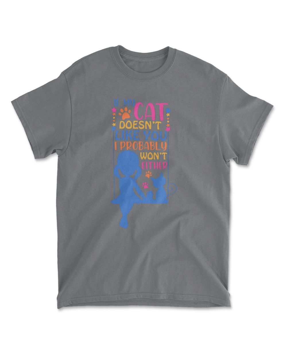 If my cat doesn't like you I probably won't either