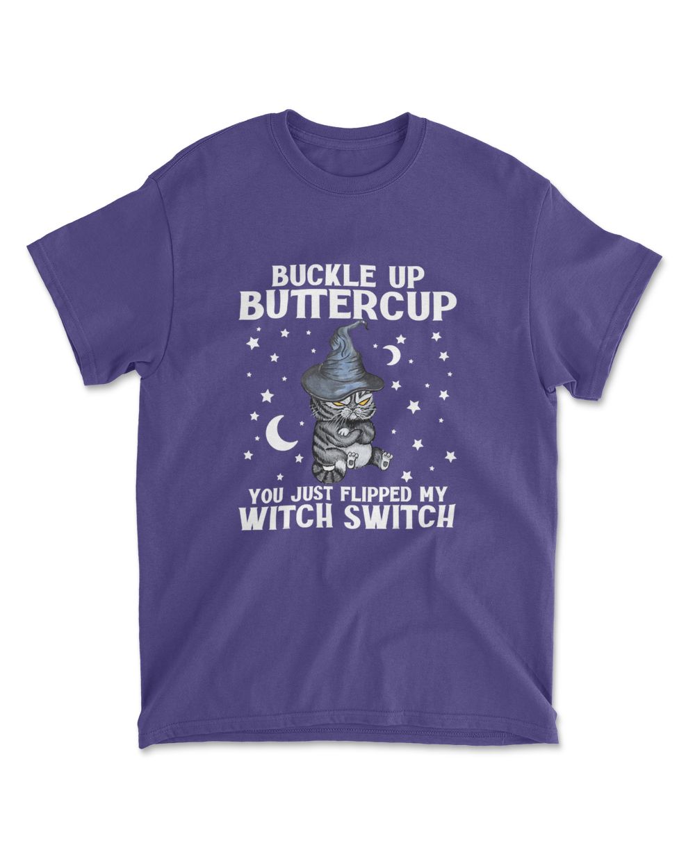 Cat Buckle Up Buttercup You Just Flipped My Witch Switch T-Shirt (5)