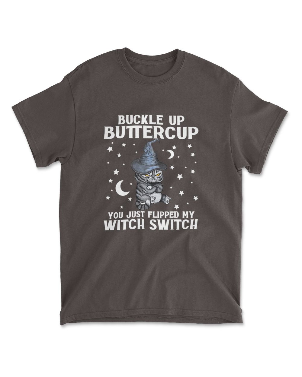 Cat Buckle Up Buttercup You Just Flipped My Witch Switch T-Shirt (5)