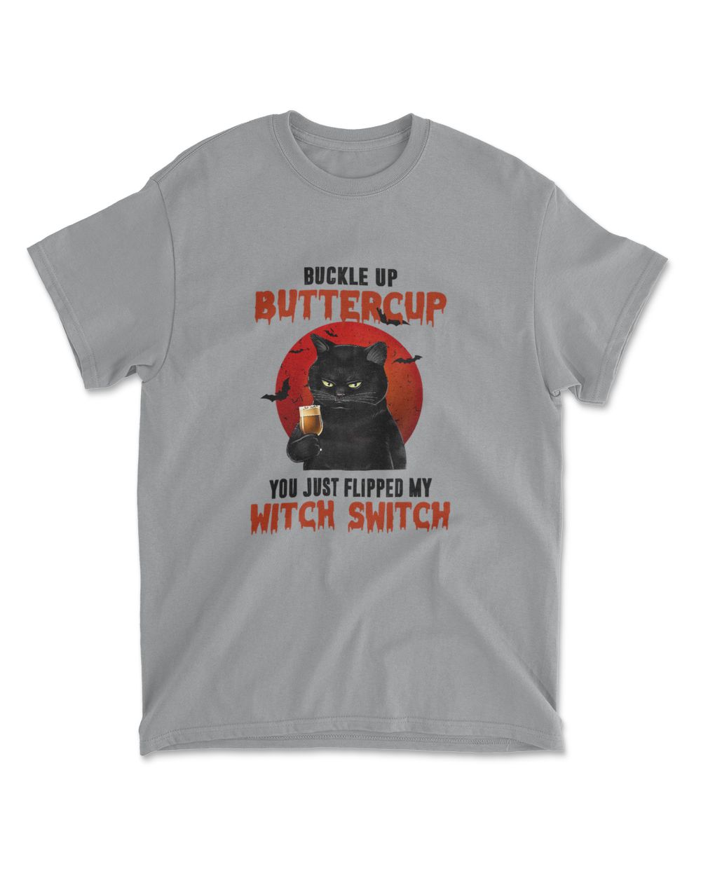 Cat Buckle Up Buttercup You Just Flipped My Witch Switch T-Shirt (12)