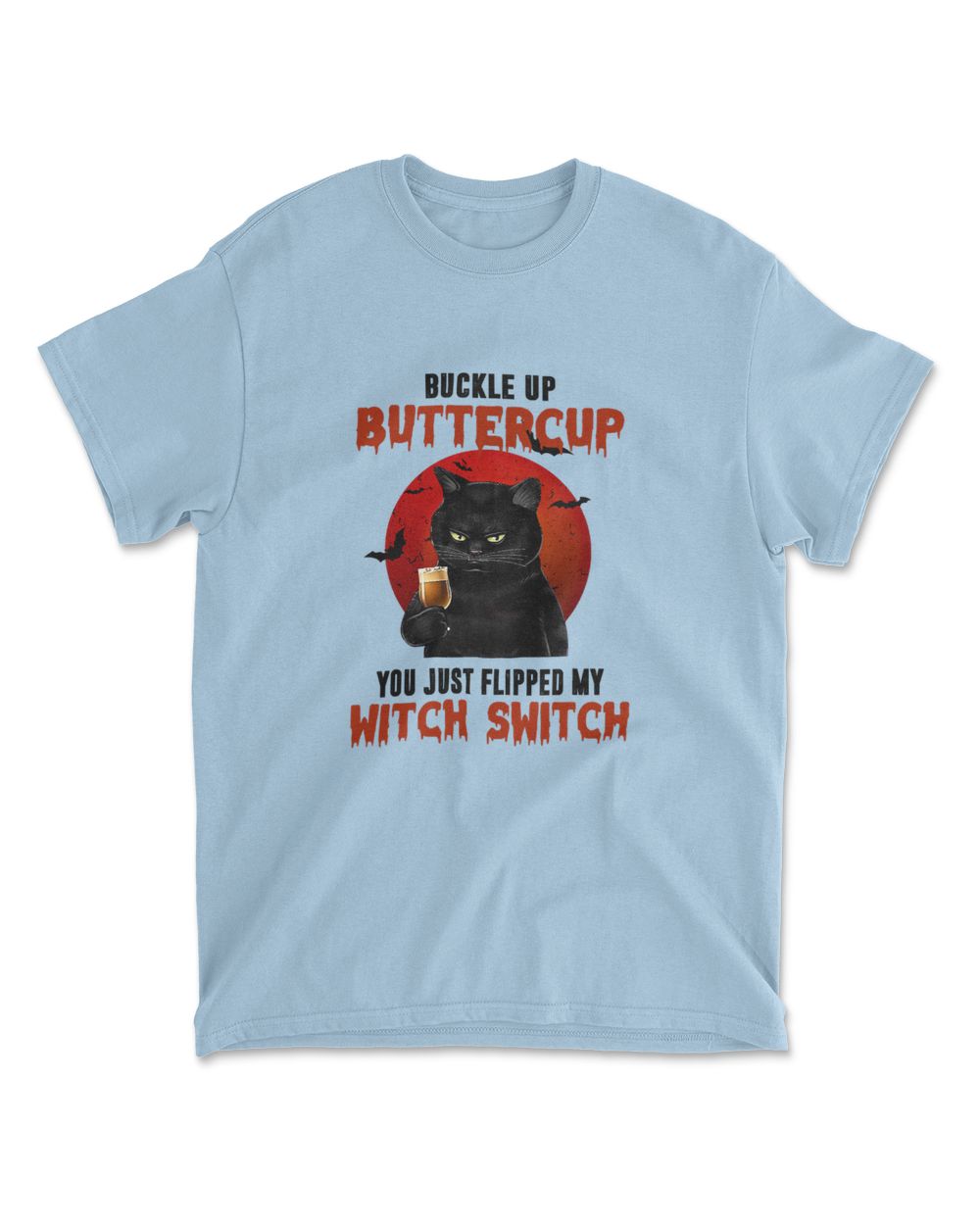 Cat Buckle Up Buttercup You Just Flipped My Witch Switch T-Shirt (12)