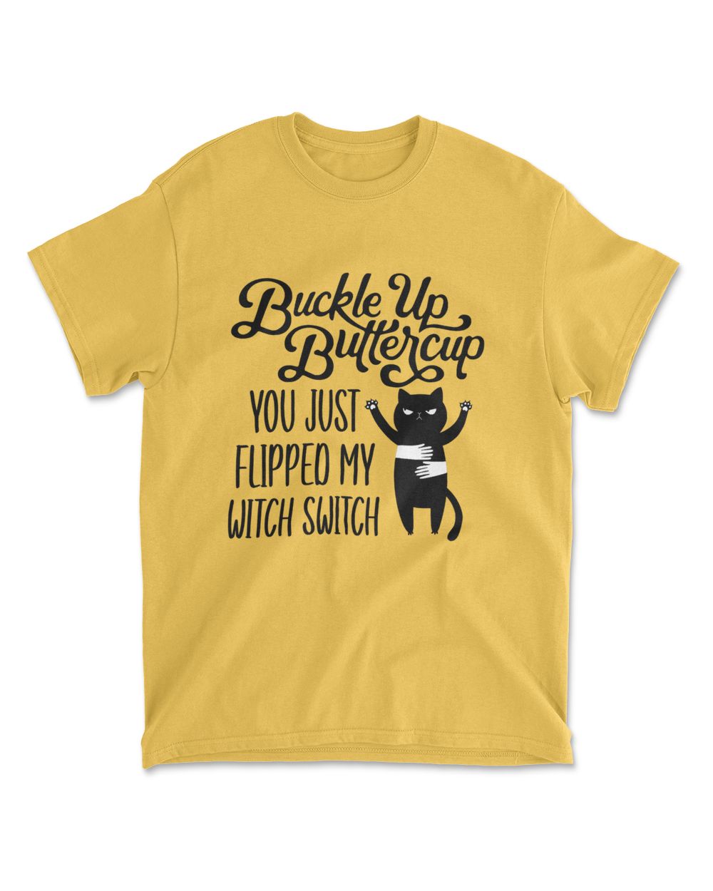 Cat Buckle Up Buttercup You Just Flipped My Witch Switch T-Shirt (6)