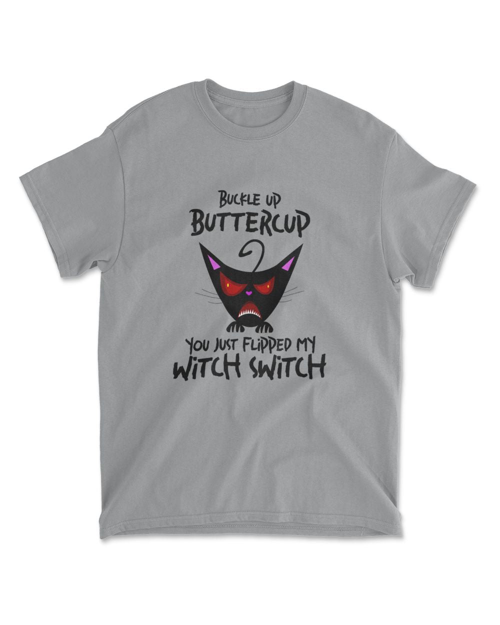 Cat Buckle Up Buttercup You Just Flipped My Witch Switch T-Shirt (8)