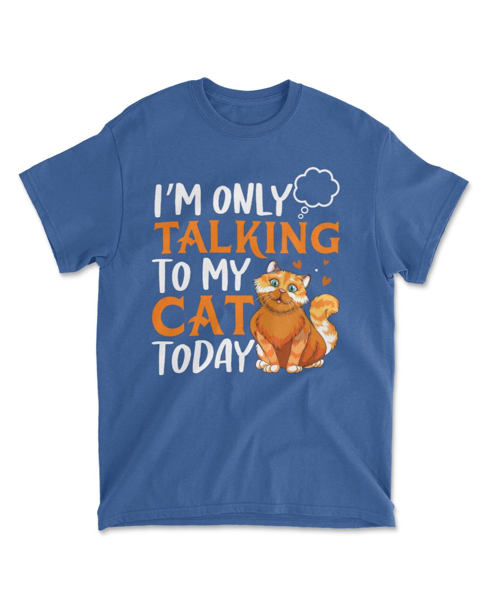 I'm only talking to my cat today