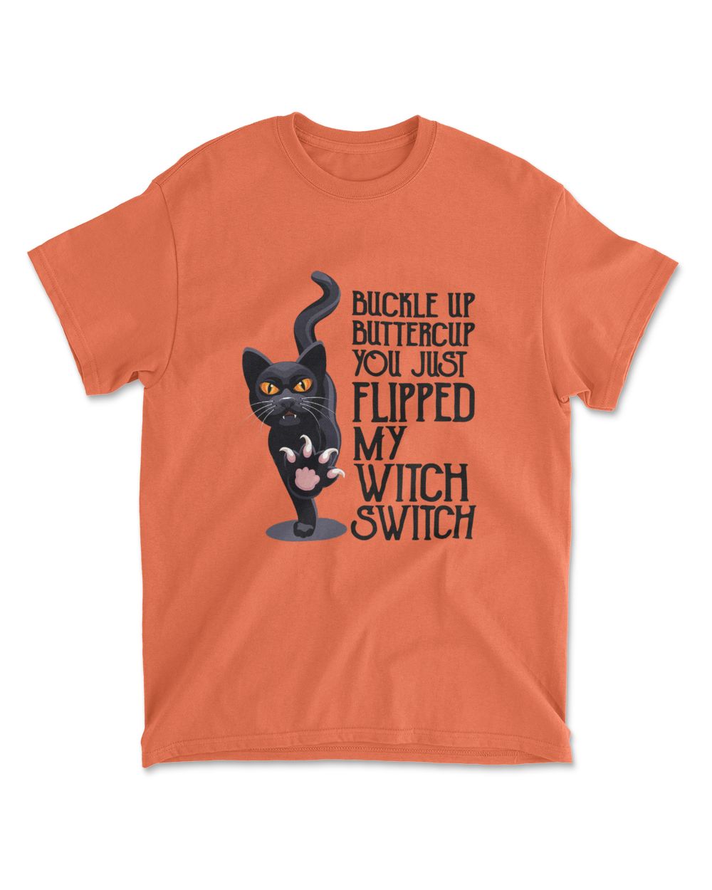 Cat Buckle Up Buttercup You Just Flipped My Witch Switch T-Shirt (10)