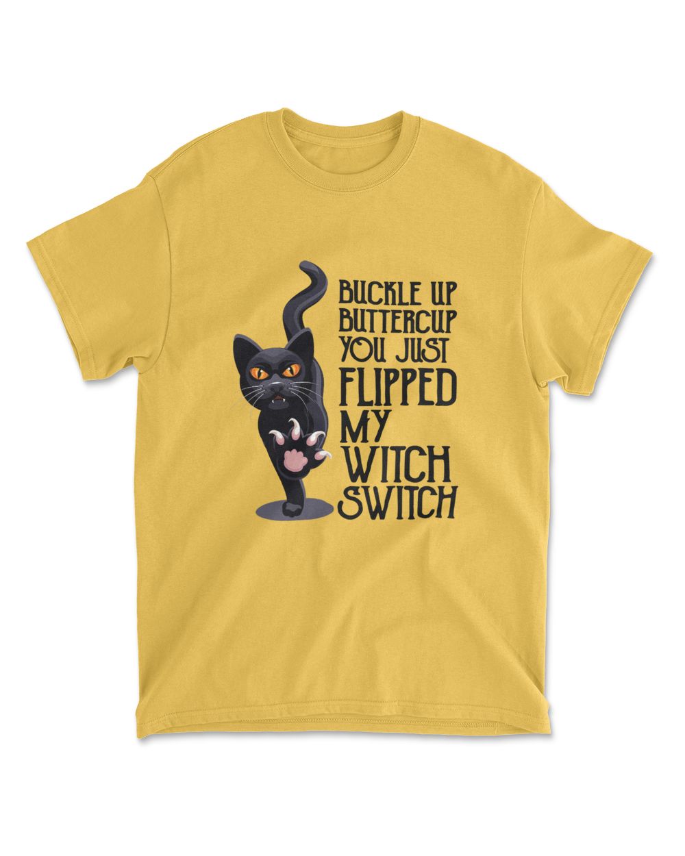Cat Buckle Up Buttercup You Just Flipped My Witch Switch T-Shirt (10)
