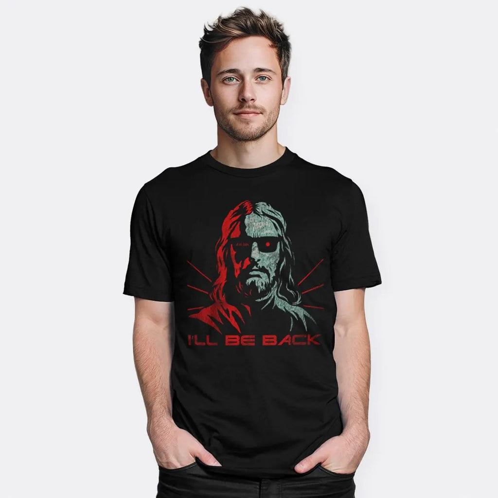 Jesus Terminator I'll Be Back T-Shirt, Men's and Women's Sizes