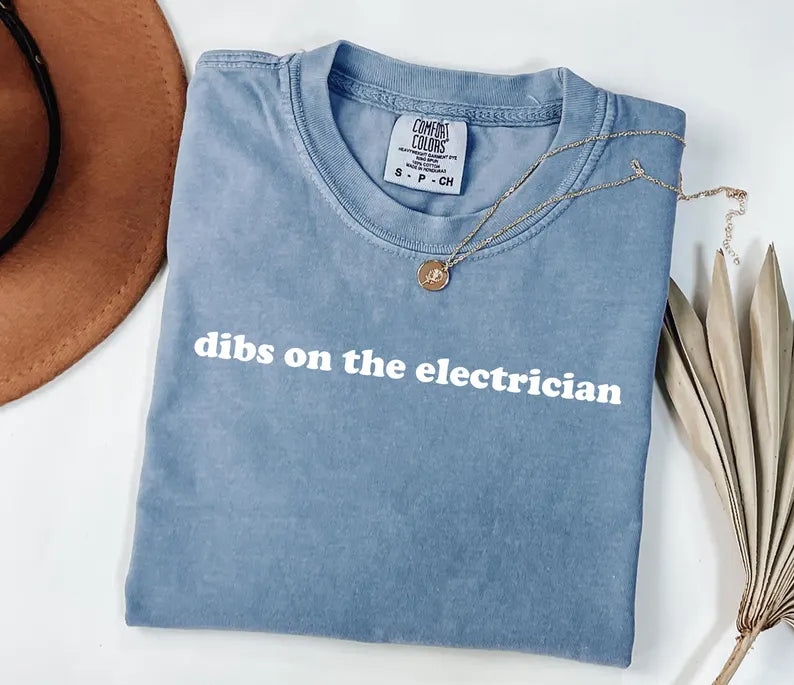 Comfort Colors Dibs On The Electrician Shirt, Funny Electrician Wife Tshirt