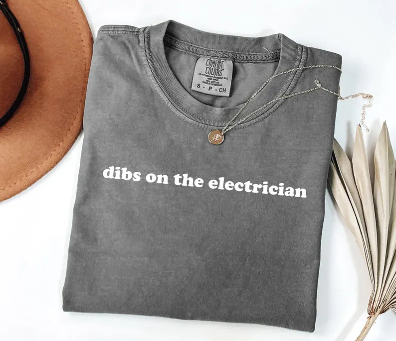 Comfort Colors Dibs On The Electrician Shirt, Funny Electrician Wife Tshirt