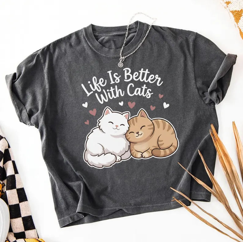 Life Is Better With Cats T-Shirt, Hoodie, Sweatshirt, Cute Cat Lover Gift, Animal Lover, Best Cat Mom Dad, Cat Graphic Tee