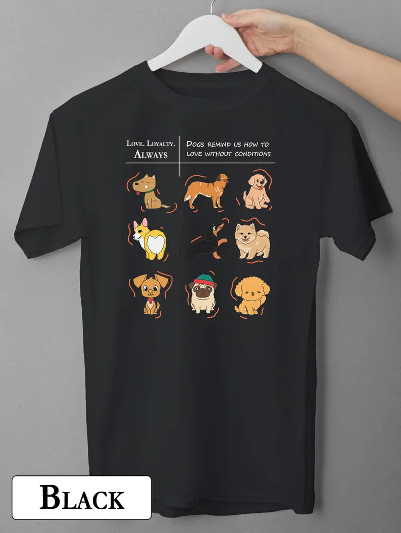 Dog Lover Shirt Love Loyalty Always | Cute Dog Illustration Tee | Dogs Teach Unconditional Love | Pet Mom Gift | Unisex T-Shirt | Trend